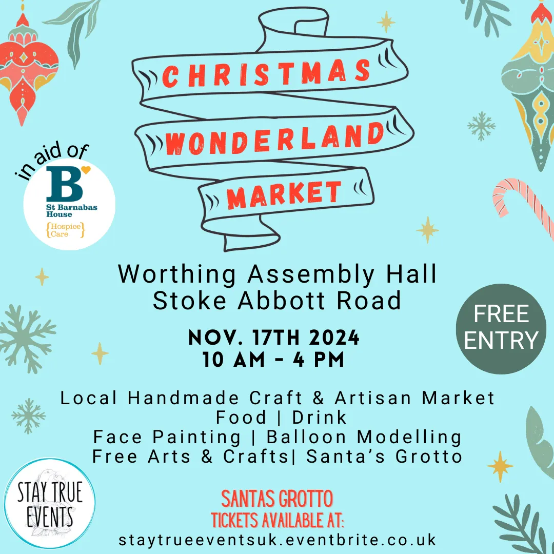 Christmas Wonderland Market poster for Worthing Assembly Hall event on November 17, 2024, featuring local handmade crafts, artisan market, food, drinks, free arts and crafts, face painting, and balloon modeling. In aid of St Barnabas House Hospice Care, free entry