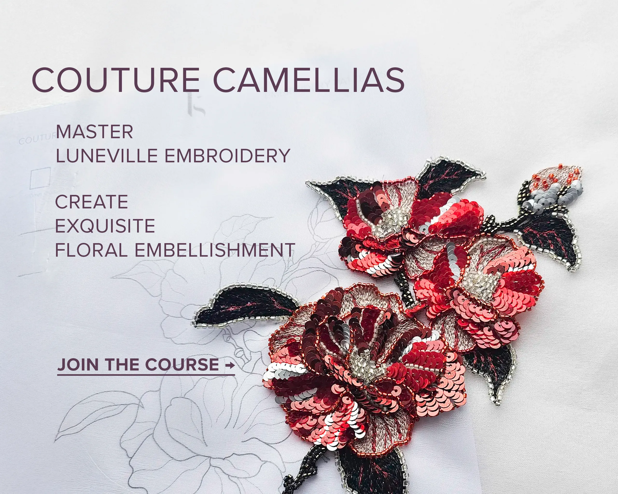 Couture Camellias Learn Luneville Embroidery Techniques | Ksenia Semirova. Embroidery art Hand-embroidered camellias in red and black sequins on fabric with a floral sketch. Promoting the Couture Camellias course on mastering Luneville embroidery for exquisite floral embellishments.