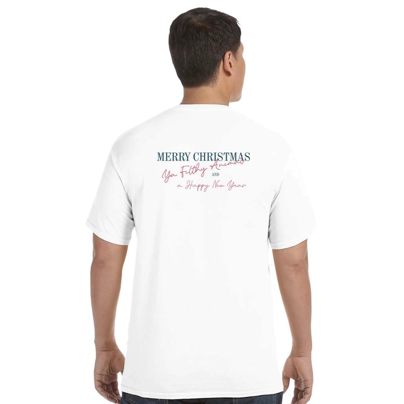 Back of white t-shirt with printed movie quote “Merry Christmas, You Filthy Animal & Happy New Year”